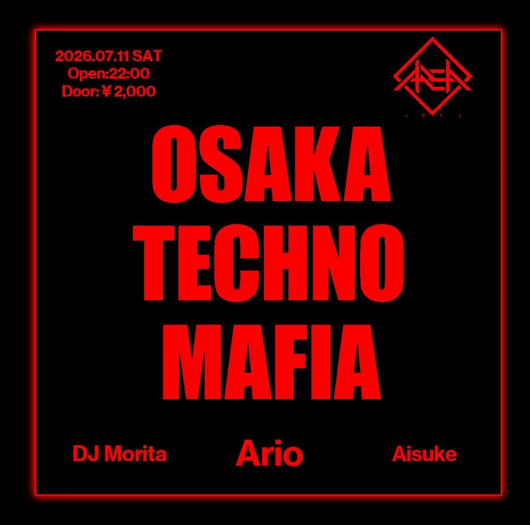 OSAKA TECHNO MAFIA@Area_osaka