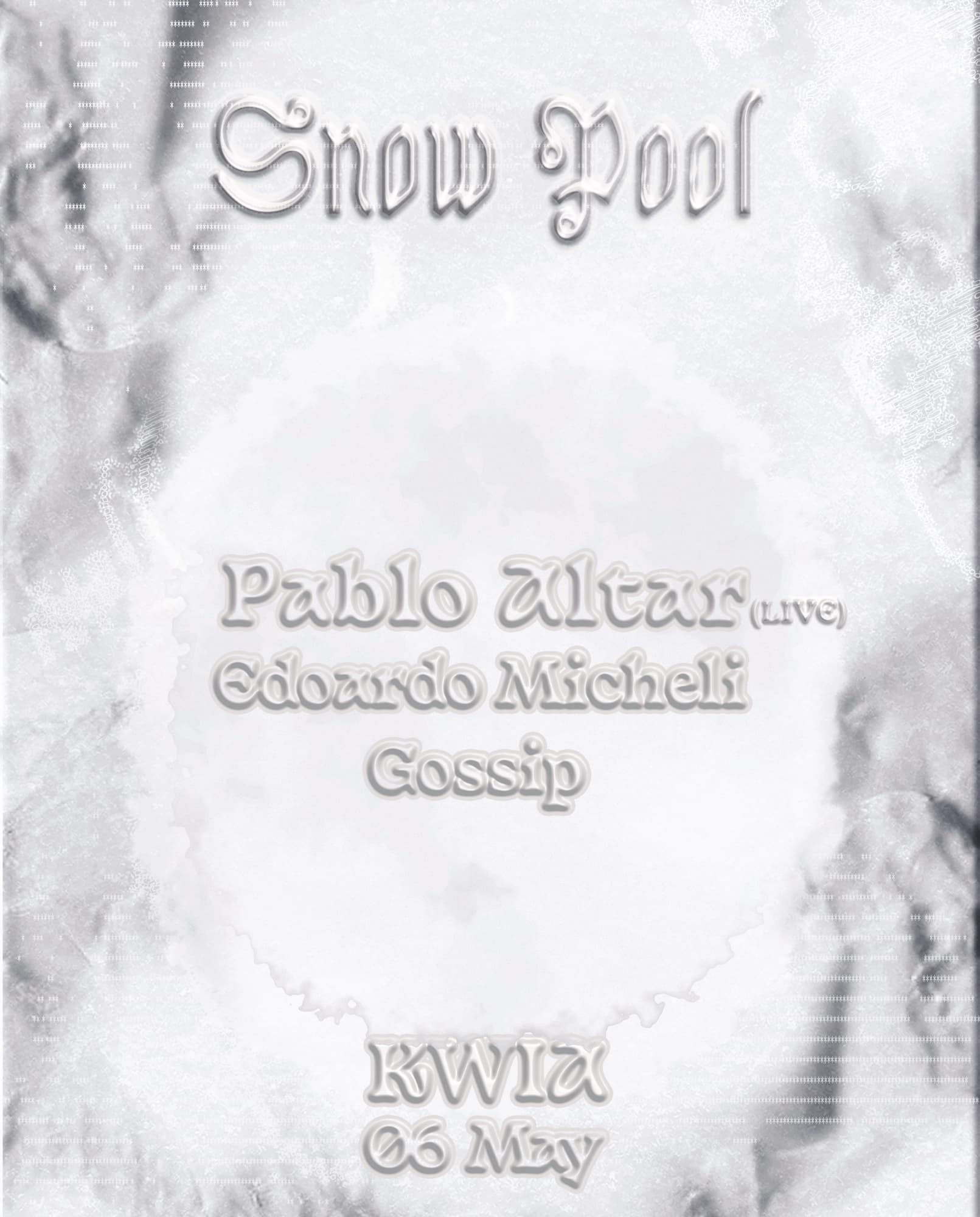 Snow Pool: Pablo Altar (live), Edoardo Micheli, Gossip