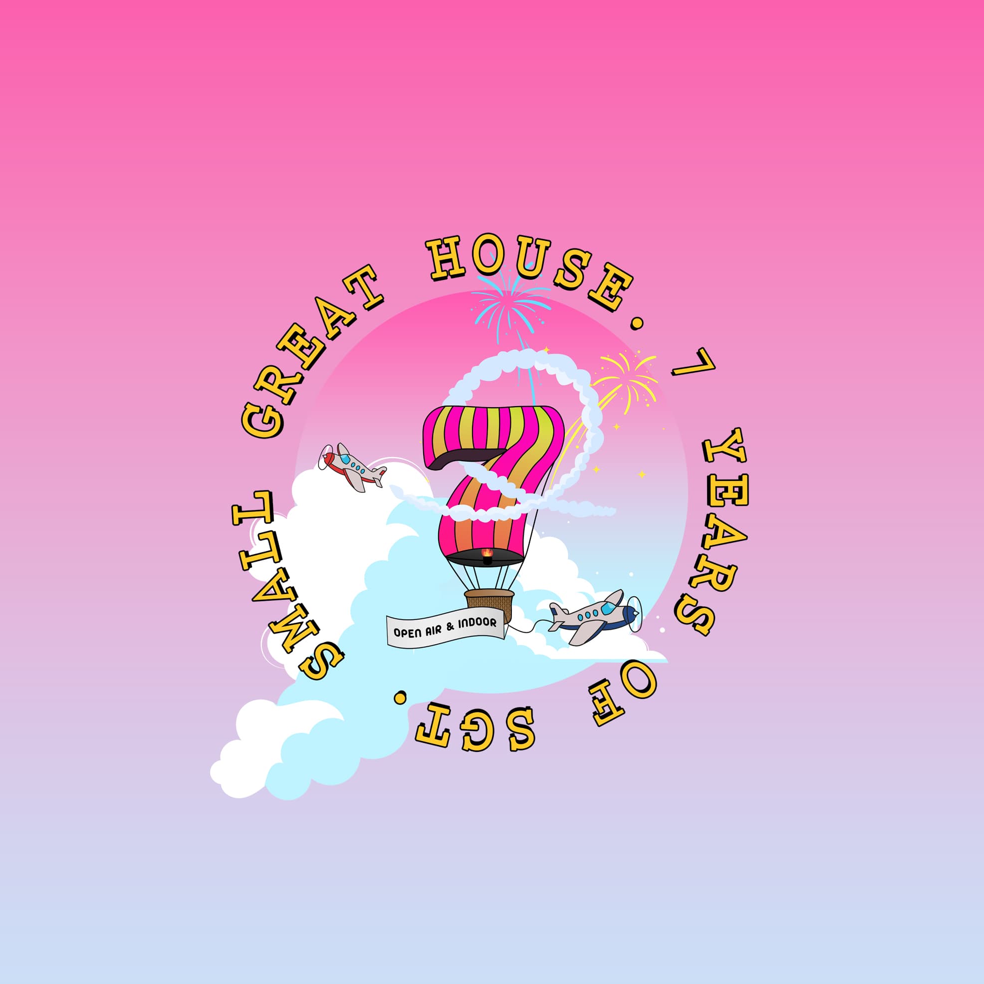 Small Great House '7 Years Of Small Great Things.!' (Open Air + Indoor 20 Hours)