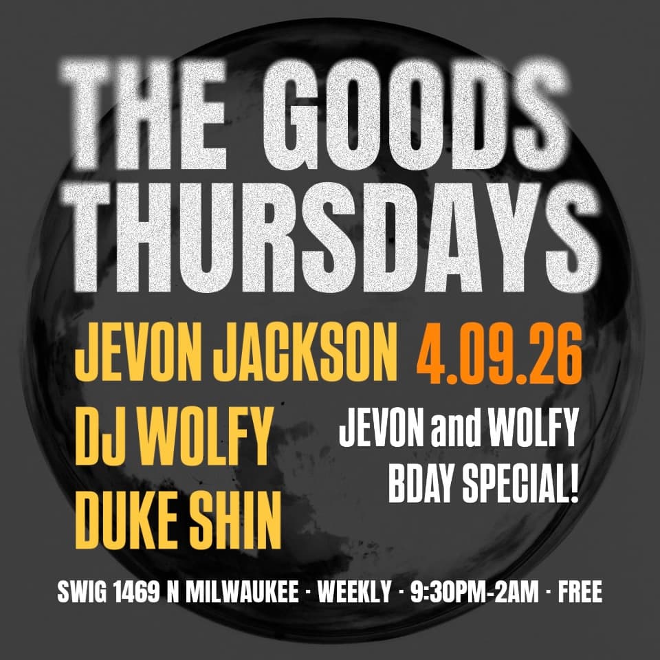 Goods Thursdays: Jevon Jackson & DJ WOLFY BDAY SPECIAL