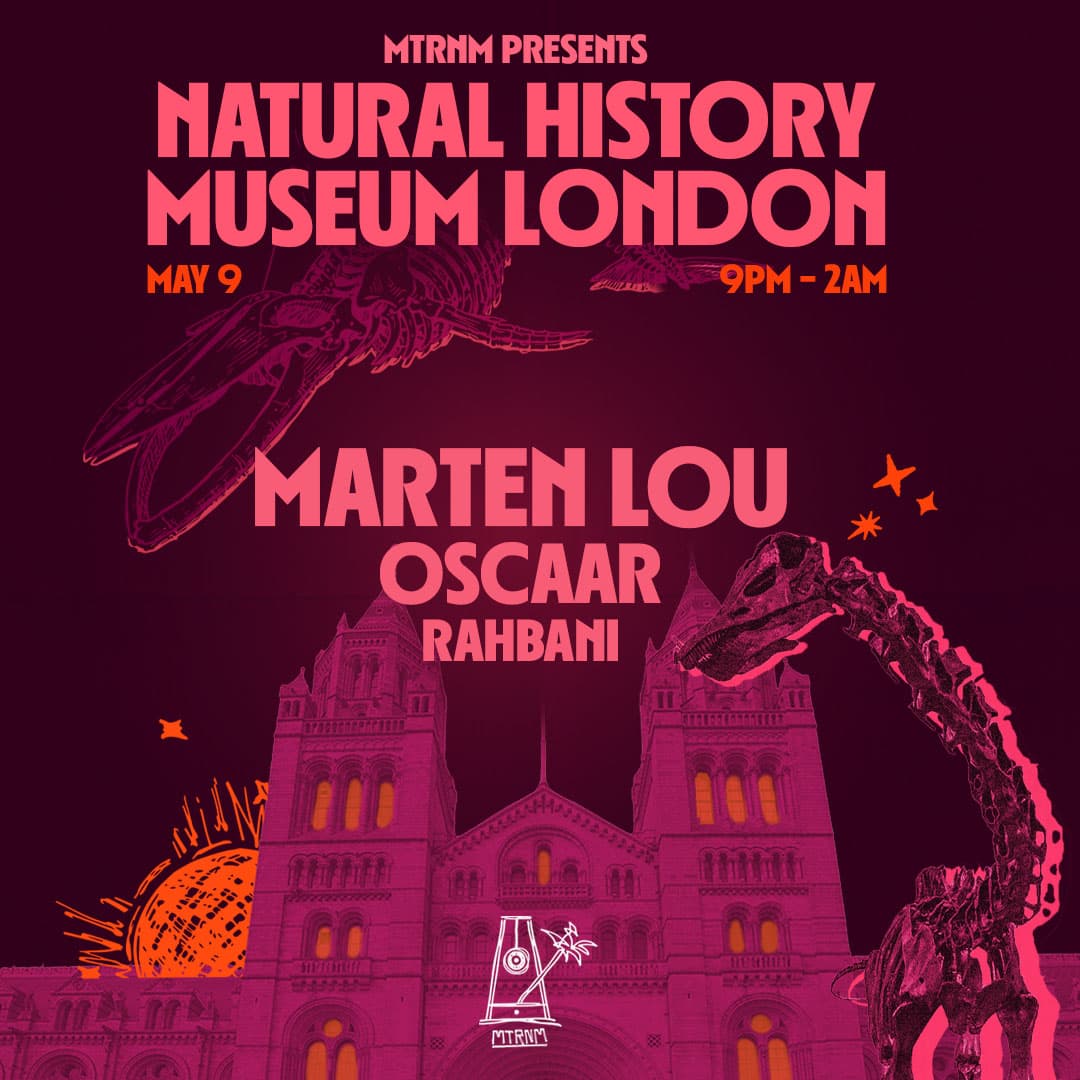 MTRNM presents: Marten Lou at Natural History Museum - London