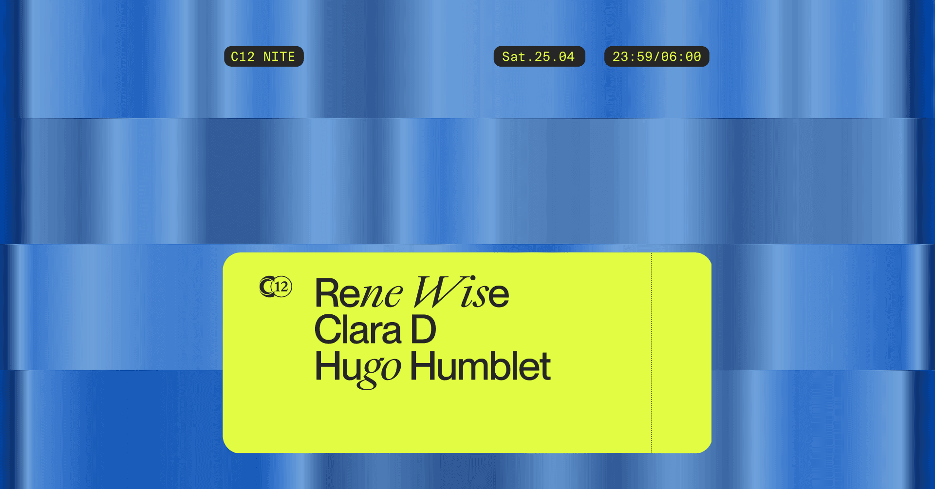 C12 Nite with Rene Wise, Clara D, Hugo Humblet