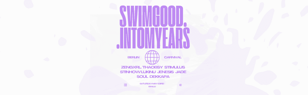 Berlin Carnival 2026: Swim Good with Into My Ears