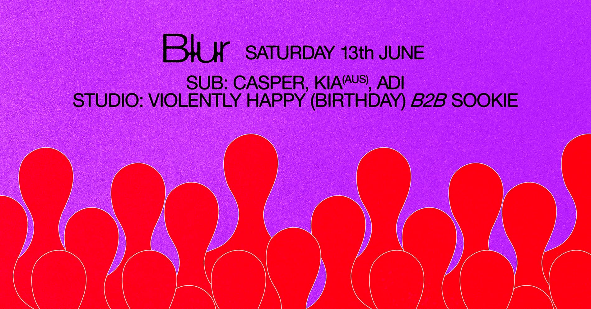 BLUR with Kia, Adi, Violently Happy b2b Sookie, Casper