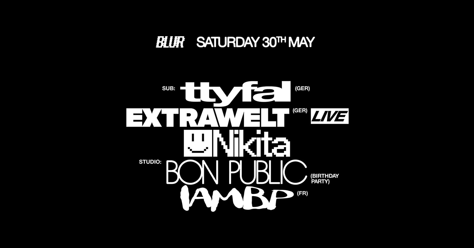 BLUR with Extrawelt (live), IAMBP, Bon Public, ttyfal, Nikita