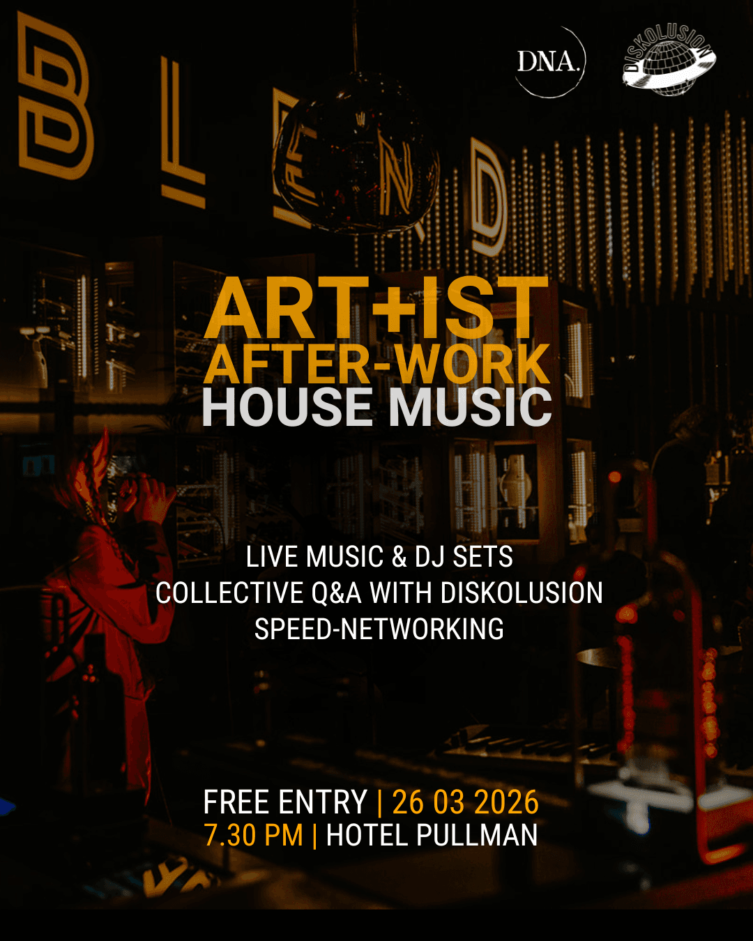 free entry: ART+IST AFTER-WORK: Hotel Edition: HOUSE MUSIC curated by DNA. & DISKOLUSION: