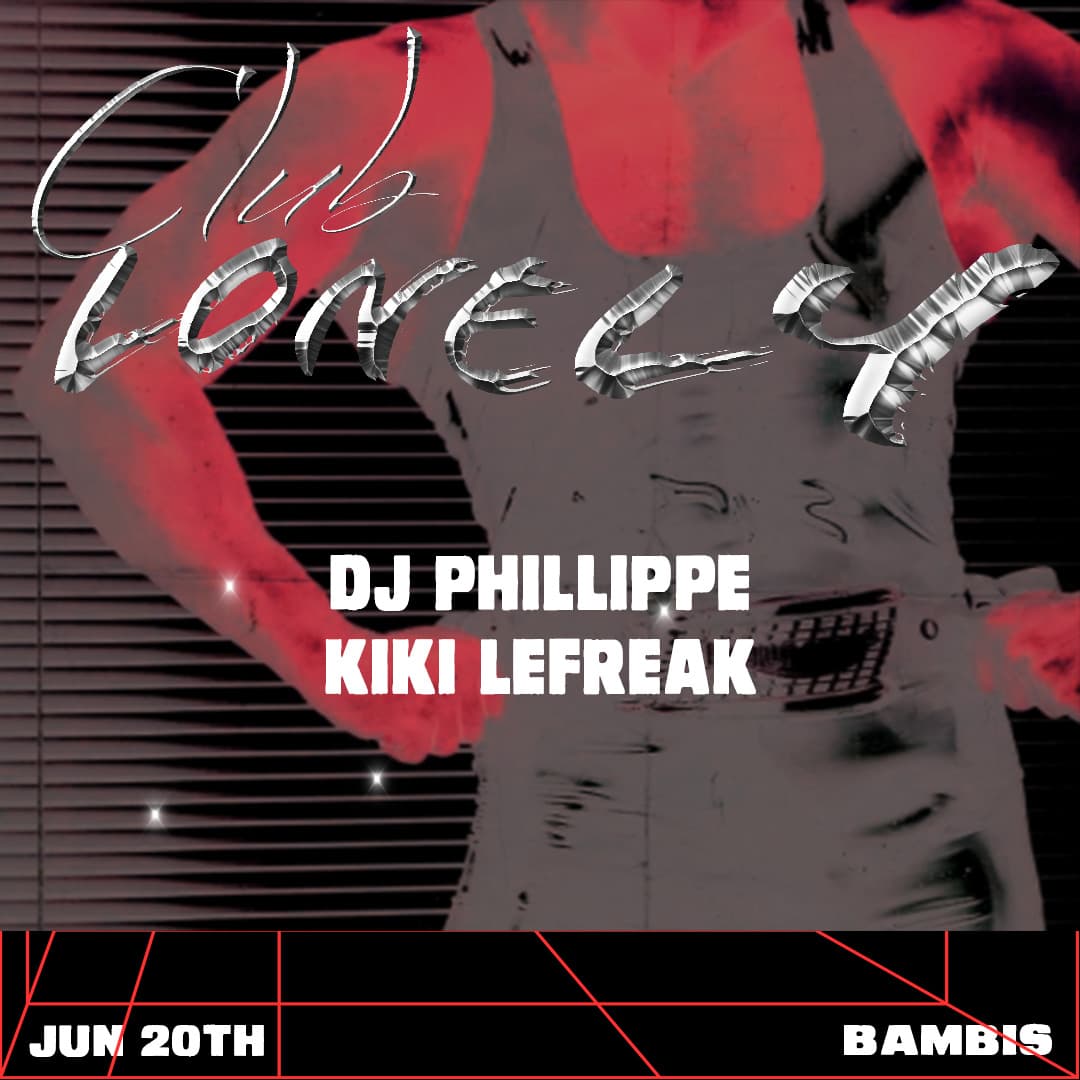 CLUB LONELY PRIDE PARTY 4AM LAST CALL! W/ PHILLIPE & Kiki LeFreak