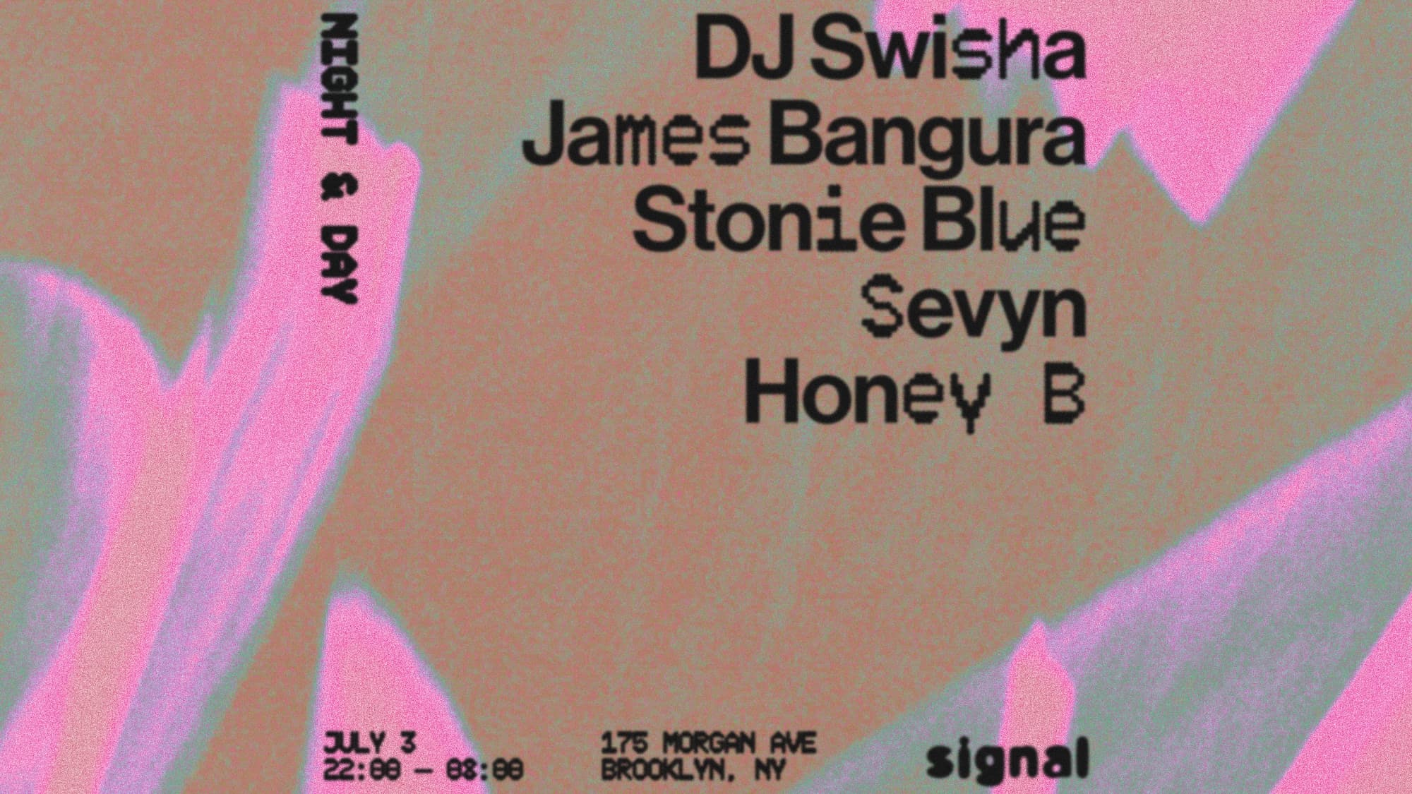 Night & Day: DJ Swisha, James Bangura, Stonie Blue, Sevyn, Honey B
