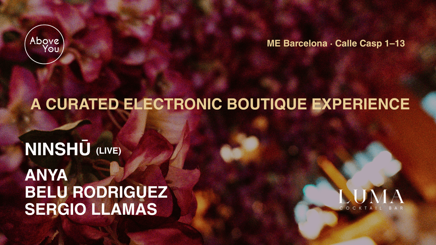 AboveYou: Boutique Electronic Experience at LUMA, ME Barcelona