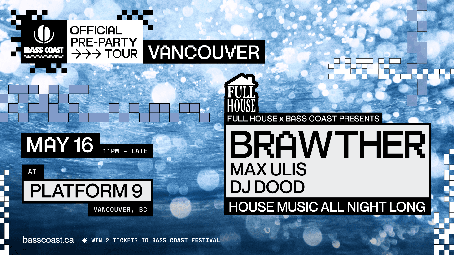 Full House x Bass Coast presents: Brawther, Max Ulis + DJ dood