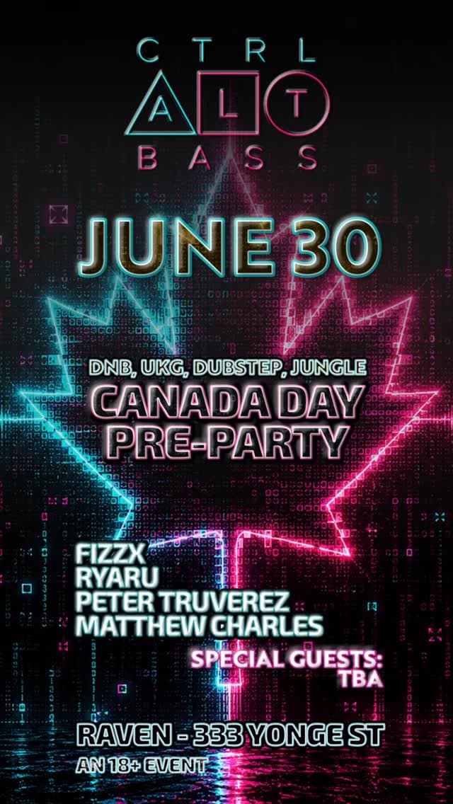 CTRL ALT BASS: CANADA DAY PRE-PARTY