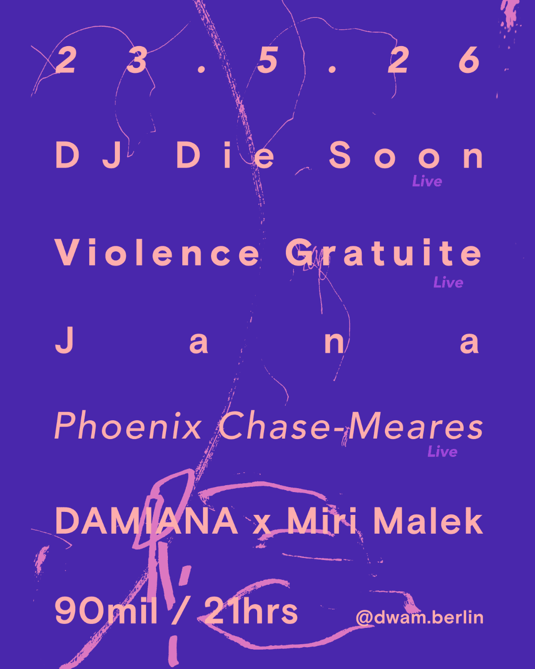 Dwam w/ Violence Gratuite, DJ DIE SOON, Jana, DAMIANA, Phoenix Chase-Meares, Miri Malek
