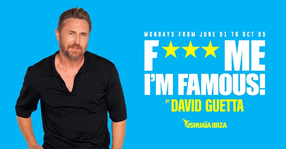 F*** ME I'M FAMOUS! by David Guetta - OPENING PARTY