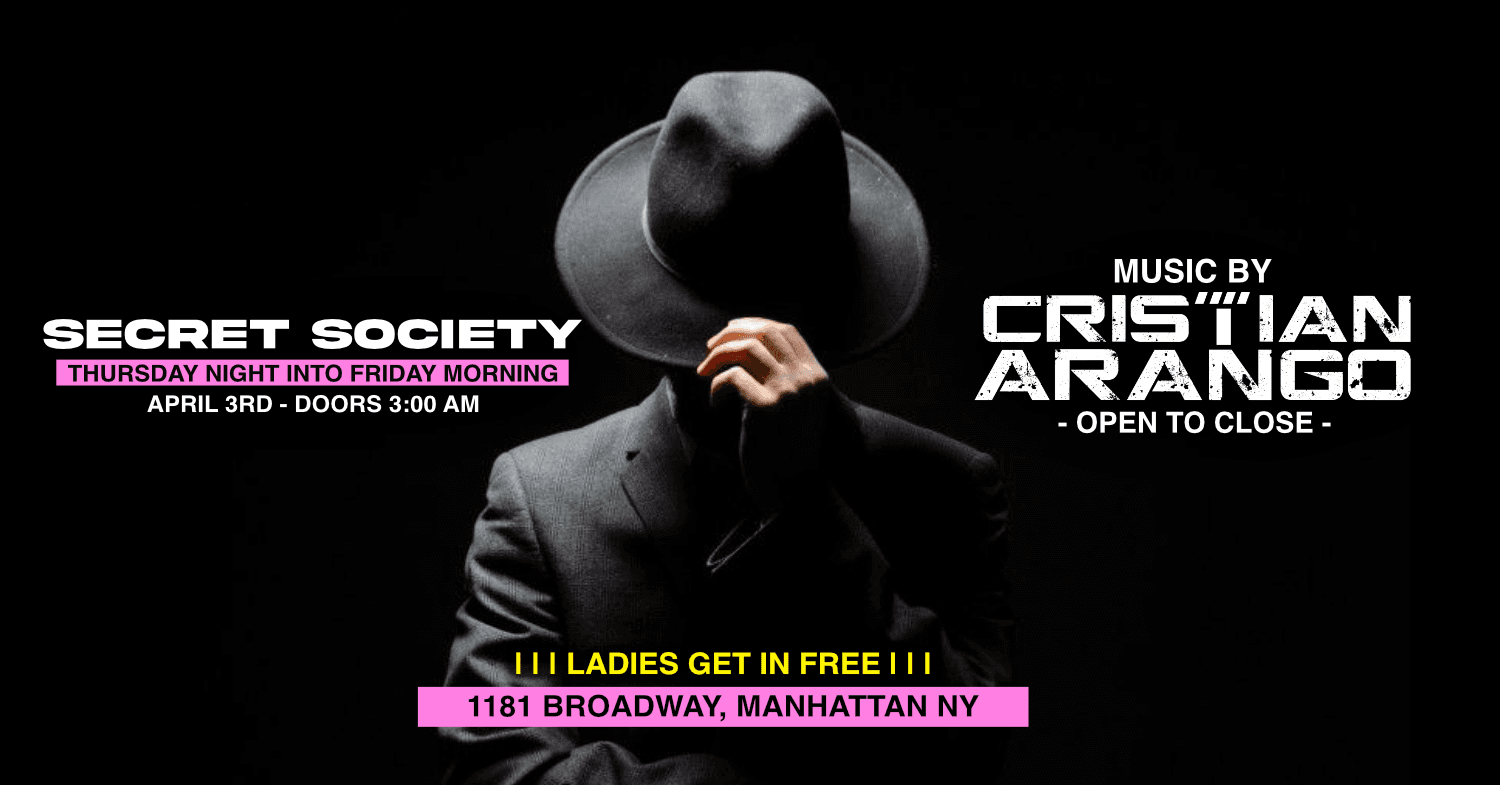 Secret Society Afters with Cristian Arango (Thursday Night / Friday Morning)