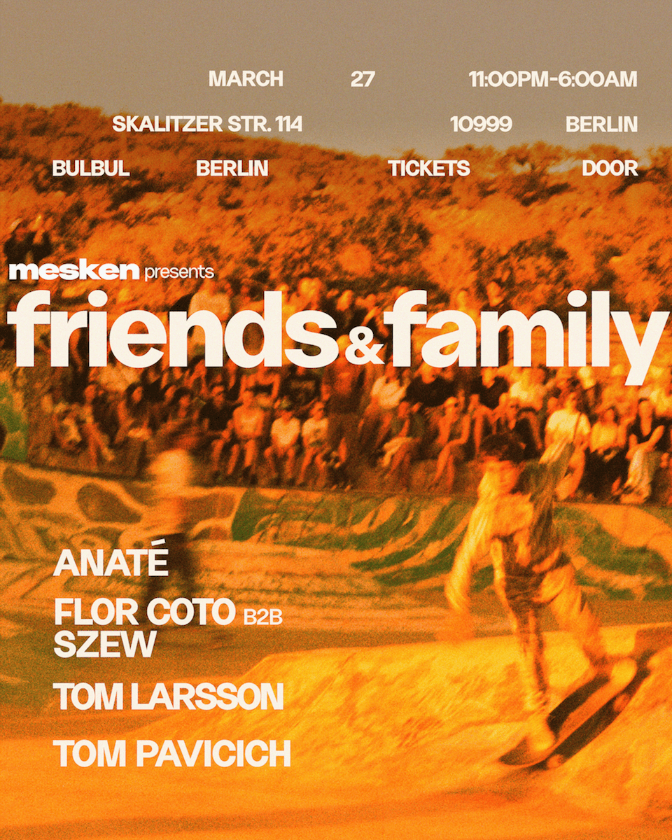 Mesken Friends & Family: Flor Coto b2b Szew, Anaté, Tom Larsson, Tom Pavicich