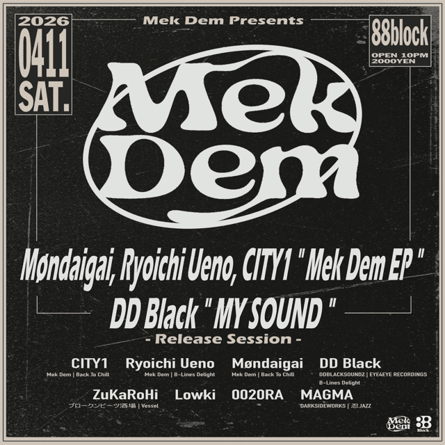 Møndaigai,Ryoichi Ueno,CITY1 'Mek Dem EP' DD Blcak 'MY SOUND' -Release Session-