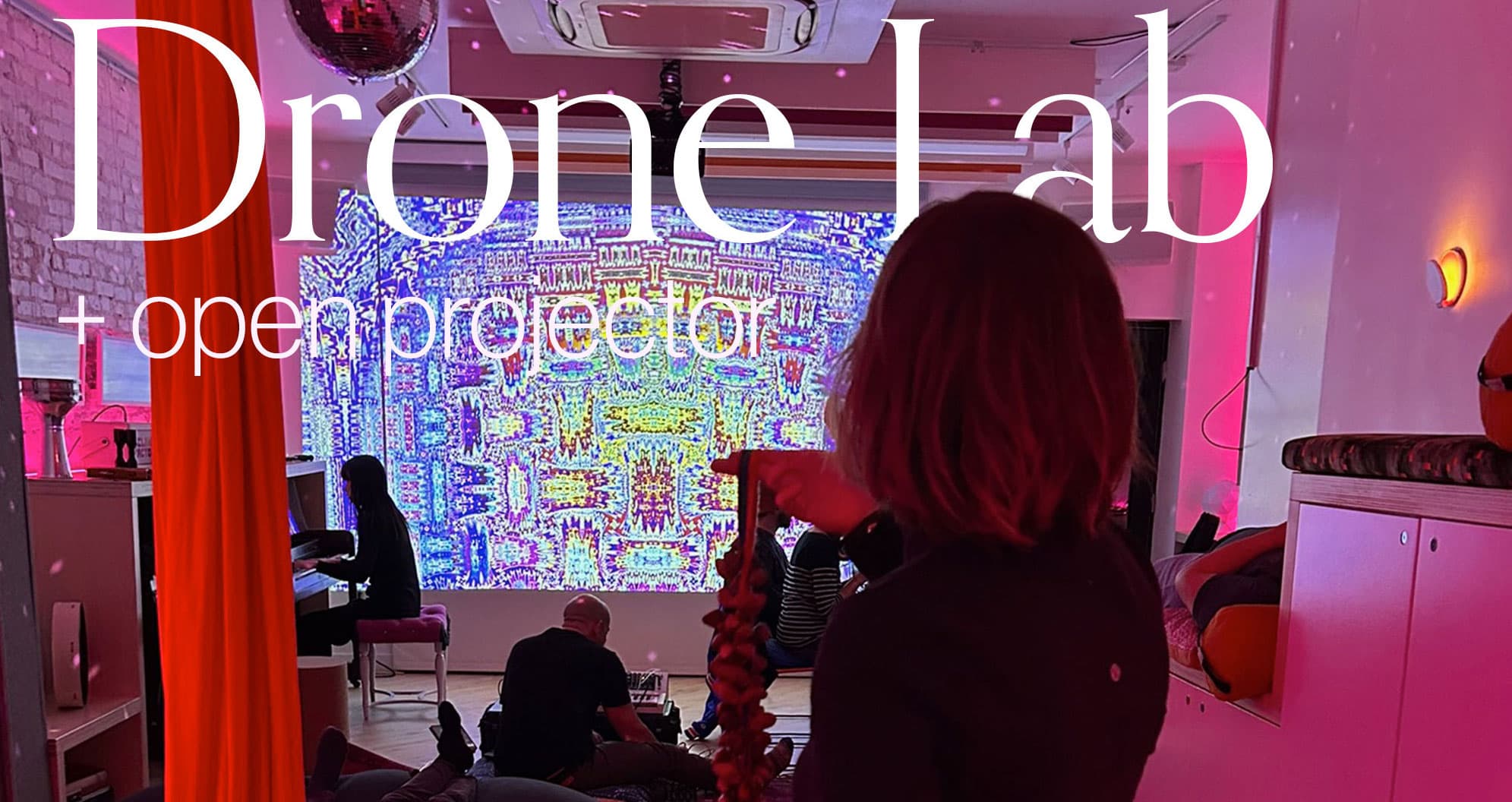 Drone Lab + Open Projector