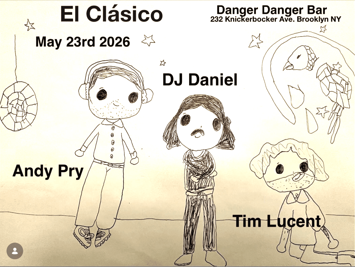 El Clásico W/ Andy Pry (Tiki Disco), Tim Lucent, Dj Daniel