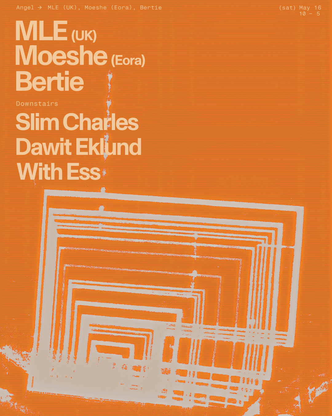 Angel presents: MLE (UK), Dawit Eklund, Bertie