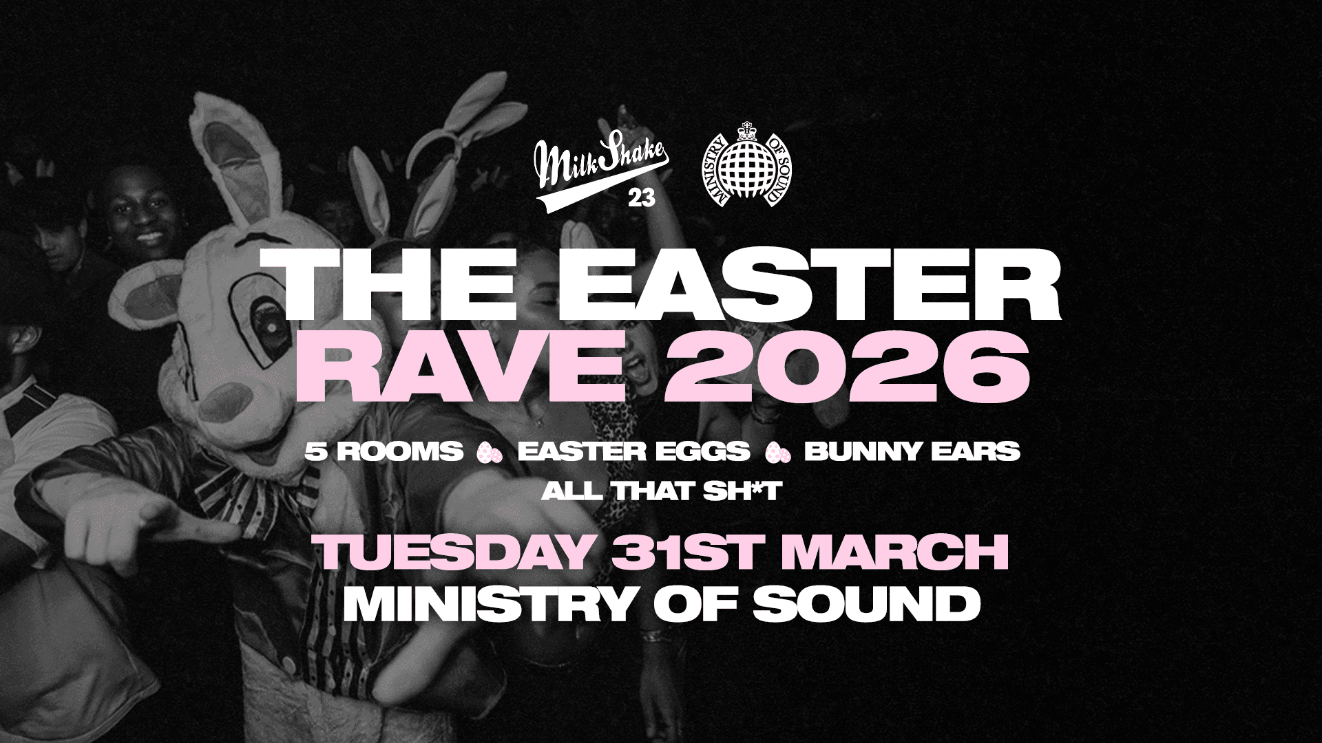 Milkshake, Ministry Of Sound - The EASTER RAVE
