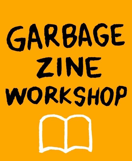 GARBAGE ZINE Workshop
