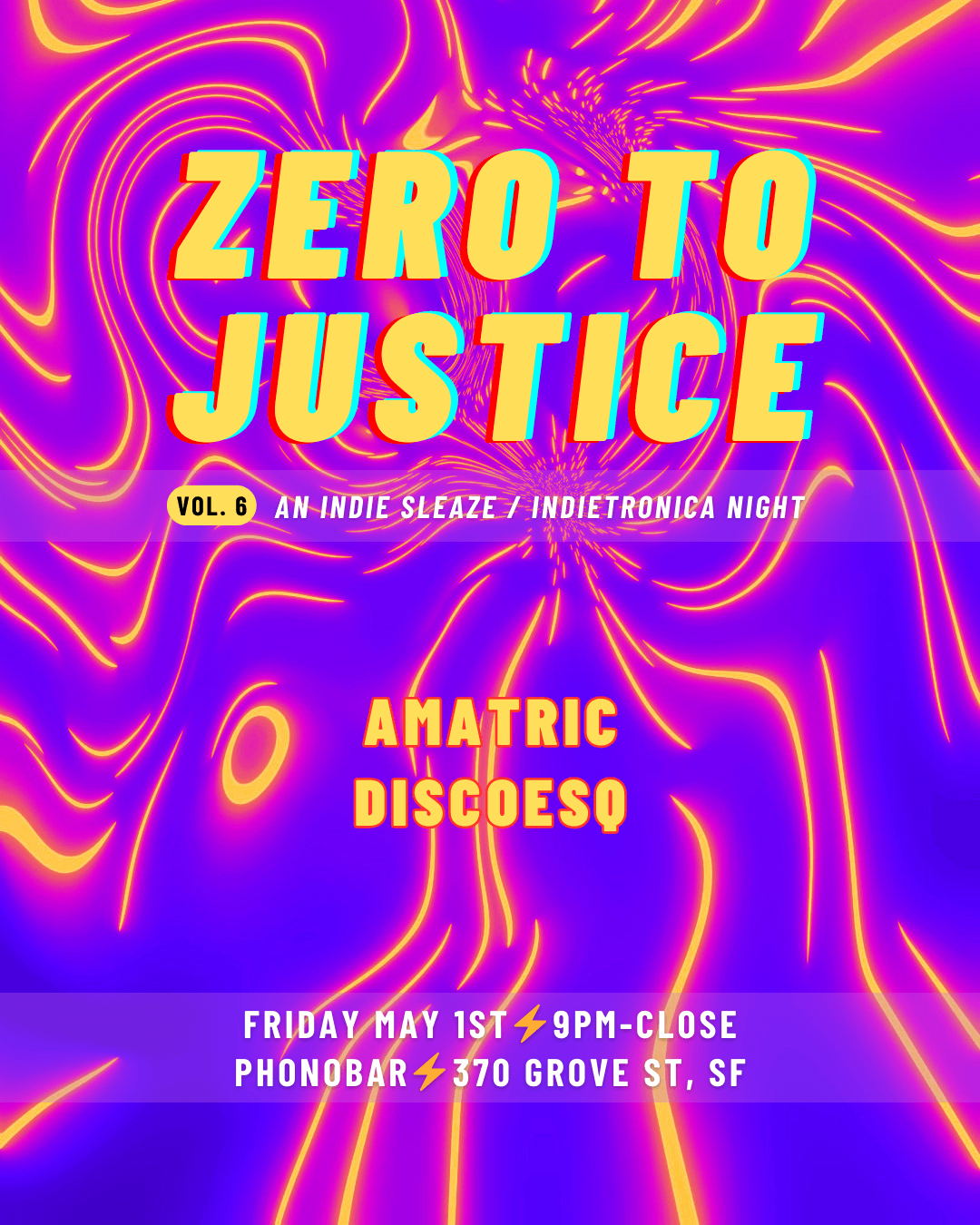 Zero To Justice Vol. 6 - An Indie Sleaze / Indietronica night