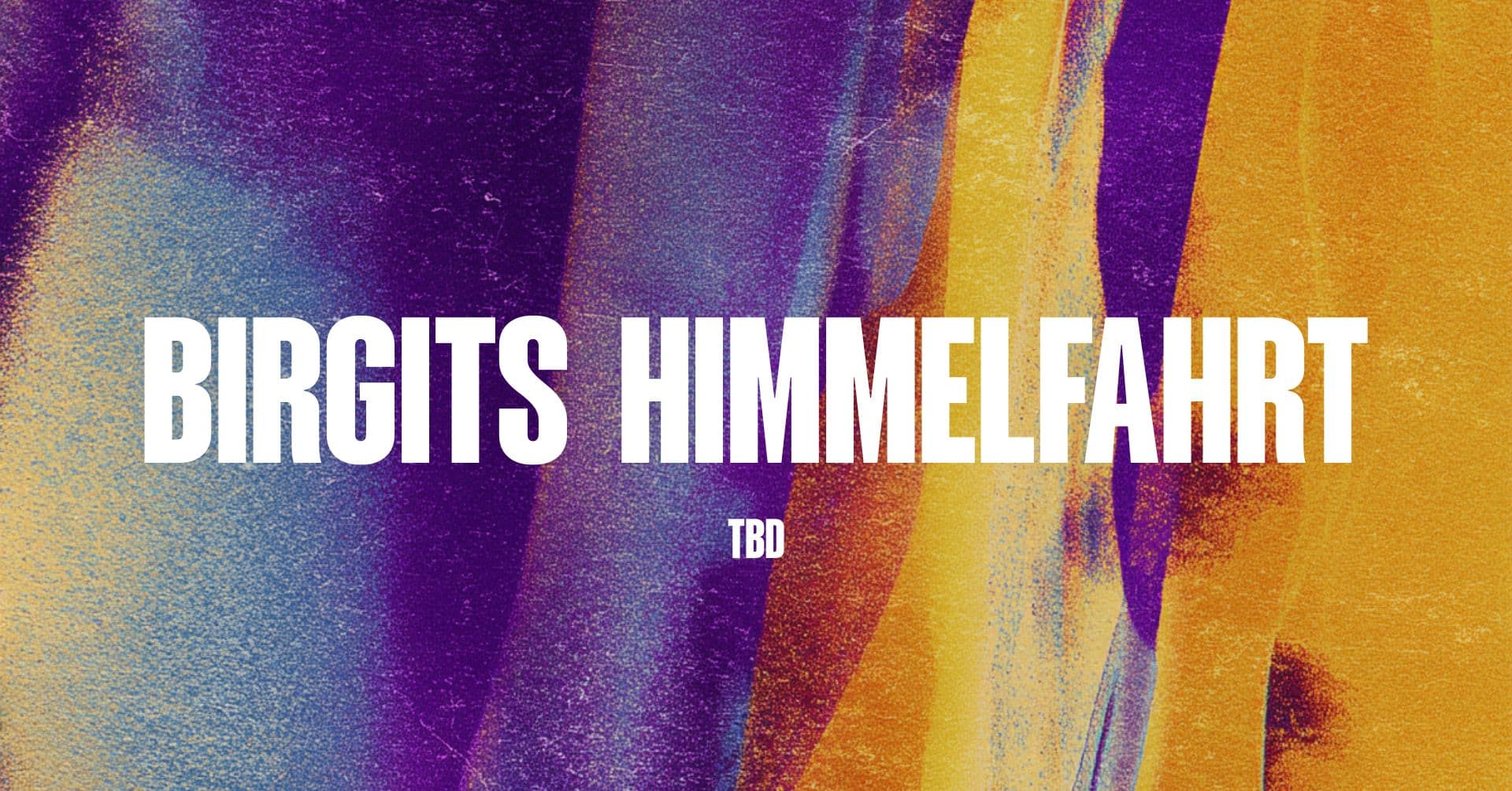 Birgits HIMMELFAHRT