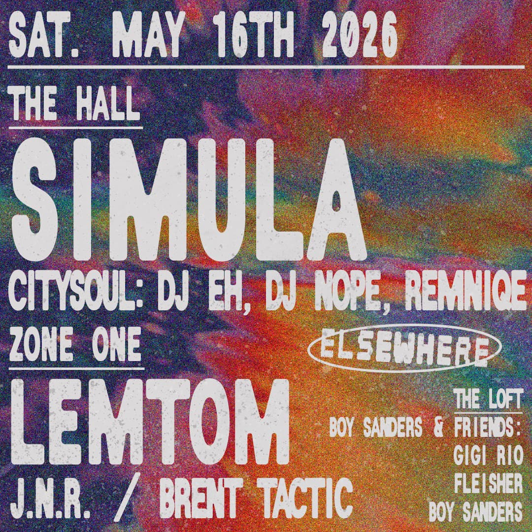 Simula, Lemtom, CitySoul: DJ eh, DJ Nope, Remniq, J.N.R., Brent Tactic + more
