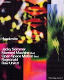 Headznite: Jacky Sommer, Moment Machine, Open Source Motion, Rage.inald, Raw Unkut