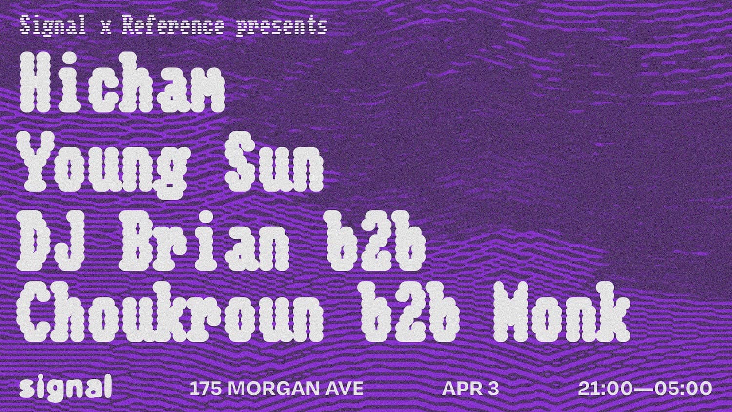 Signal x Reference: Hicham, Young Sun, DJ Brian b2b Choukroun b2b Monk