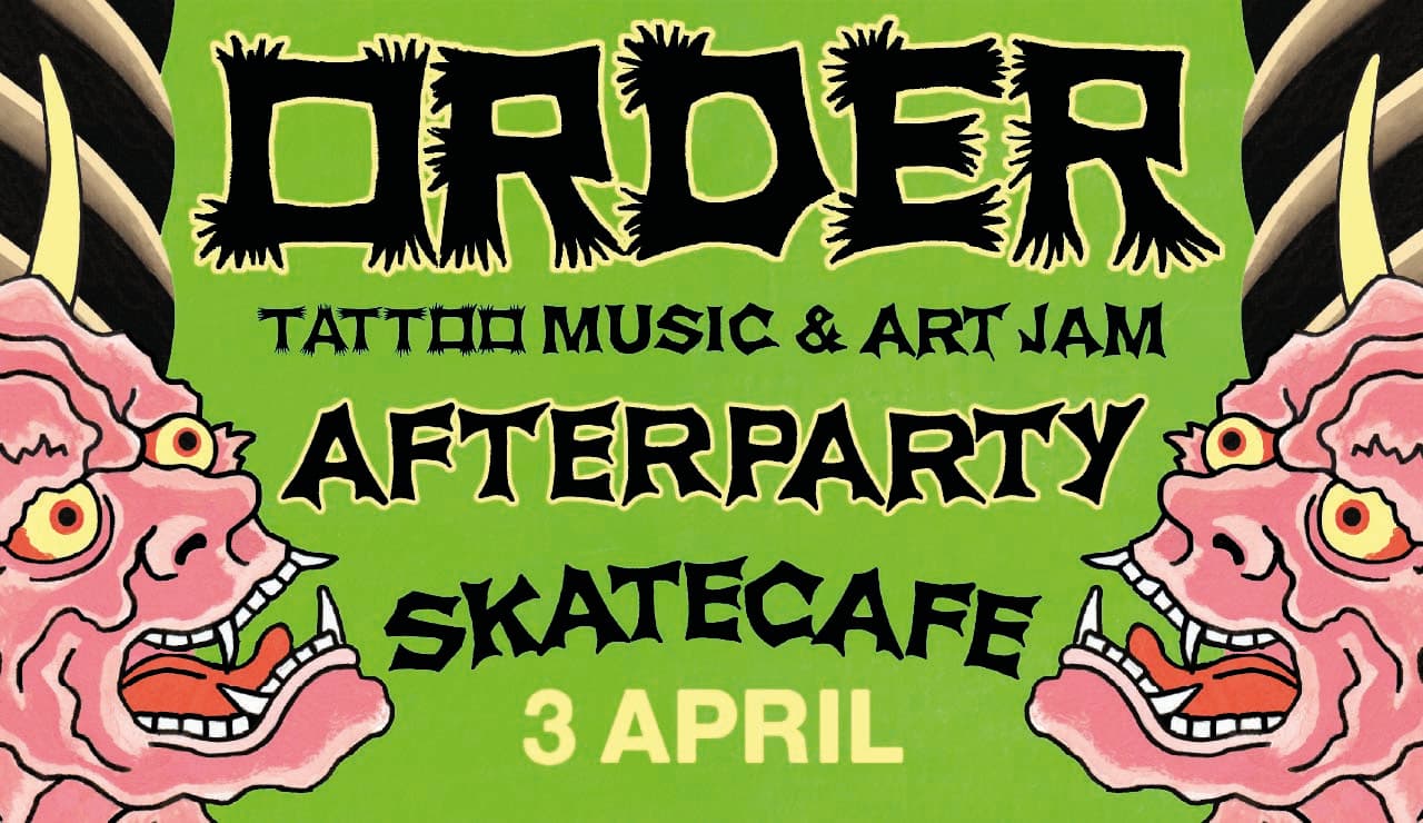 AFTER PARTY ORDER TATTOO & MUSIC JAM FRIDAY 3 APRIL W/ TOURIST TRAP & COLORS