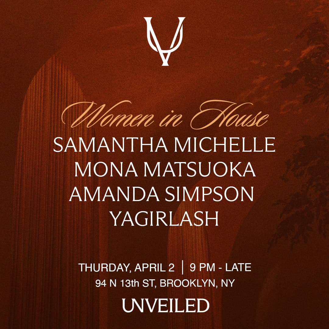 Women in House Music at UNVEILED with Mona Matsuoka, Amanda Simpson, Samantha Michelle, Yagirlash