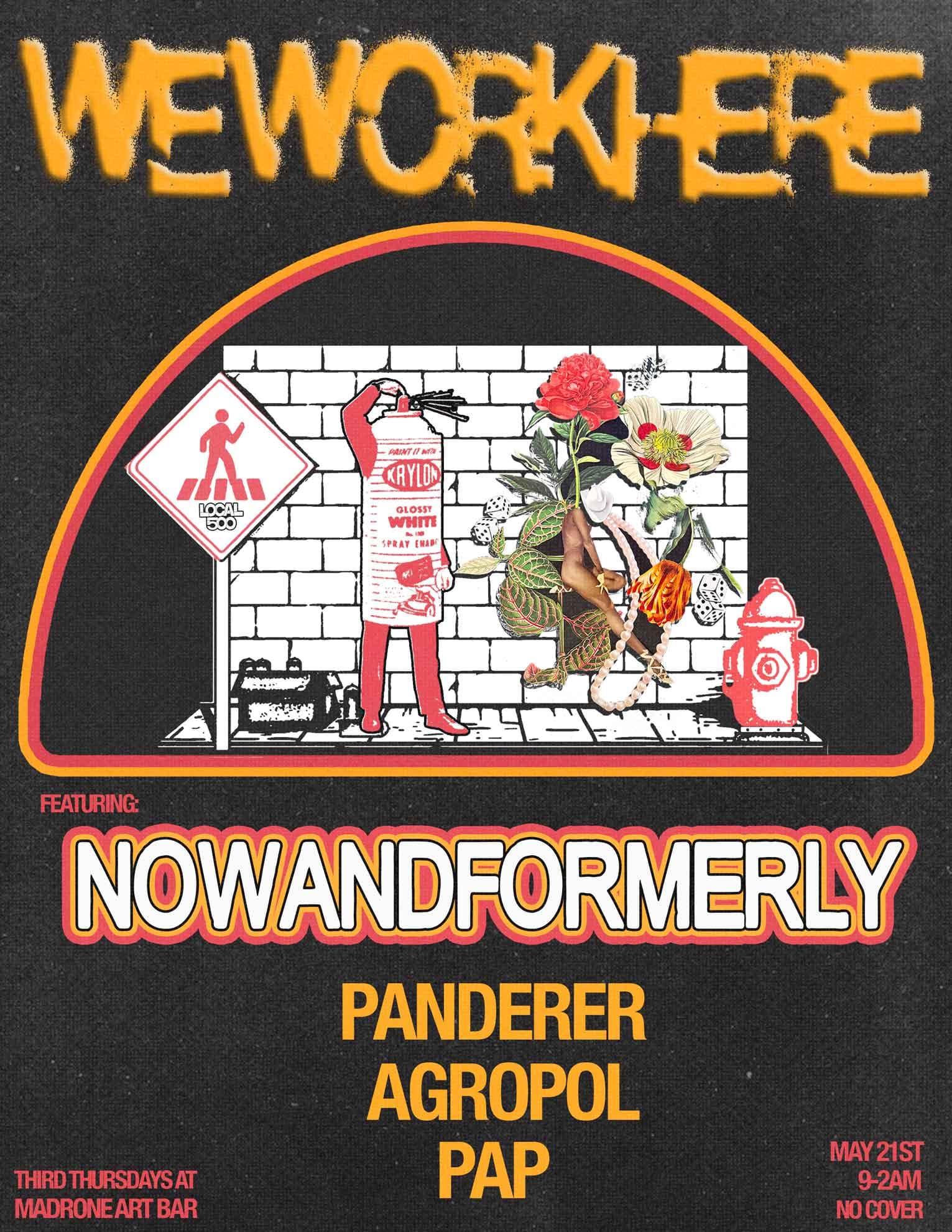 Local 500 presents: WeWorkHere with Nowandformerly