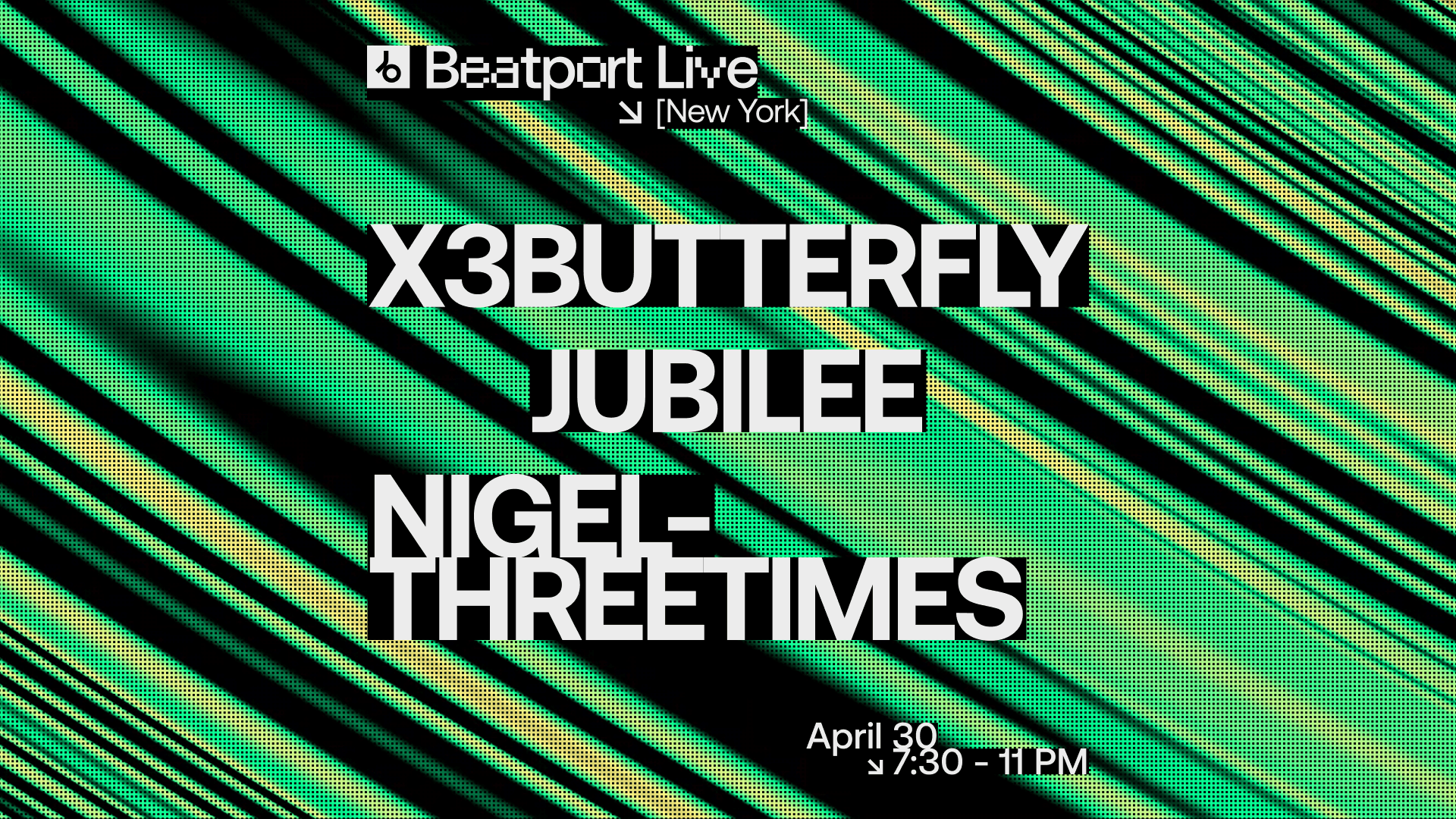 Beatport Live: x3butterfly, Jubilee, NIGELTHREETIMES (Free RSVP)