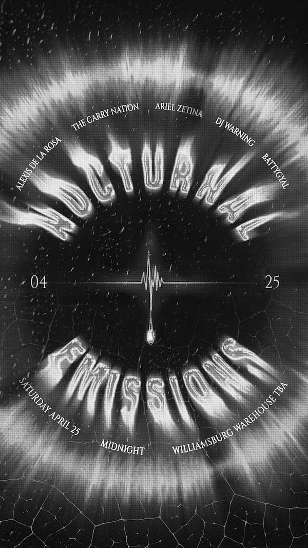 Nocturnal Emissions w/ The Carry Nation, Ariel Zetina, Dj Warning, ALEXIS DE LA ROSA, Battygyal