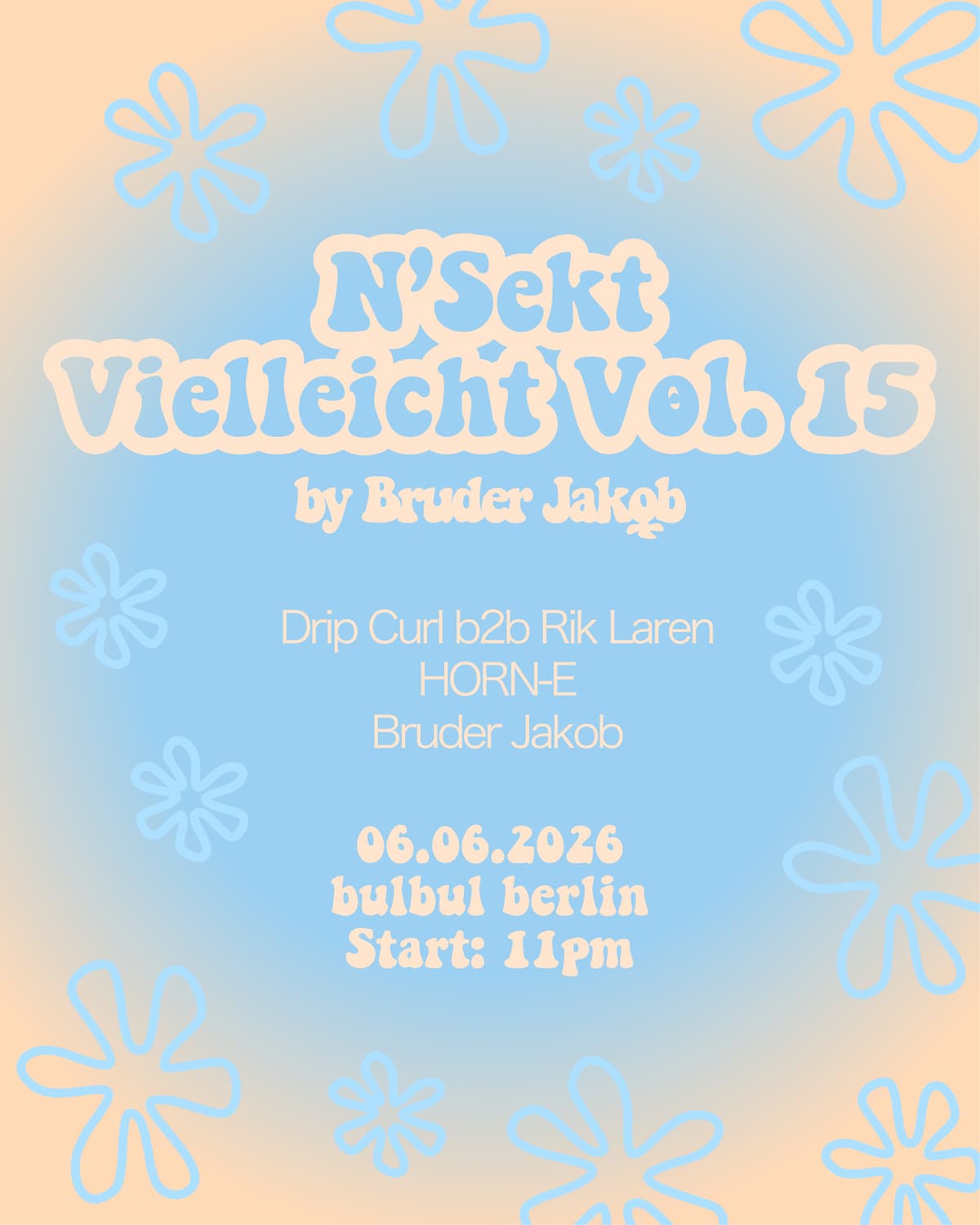 N'Sekt Vielleicht: Bruder Jakob, Drip Curl b2b Rik Laren, HORN-E