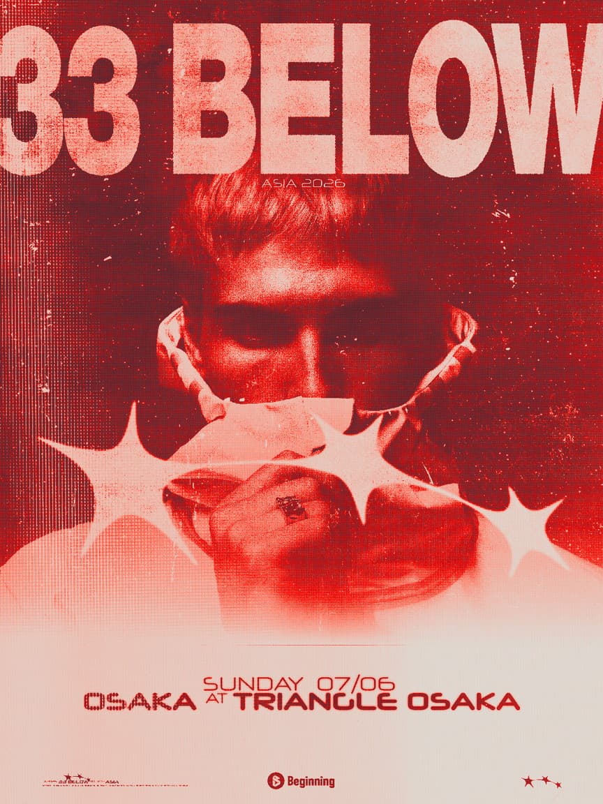 33 Below Osaka show by Beginning