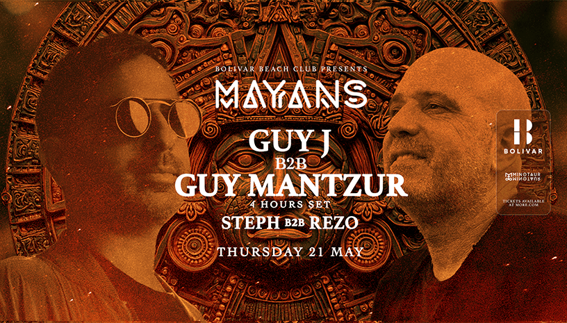 Mayans with Guy J b2b Guy Mantzur I Thu 21 May