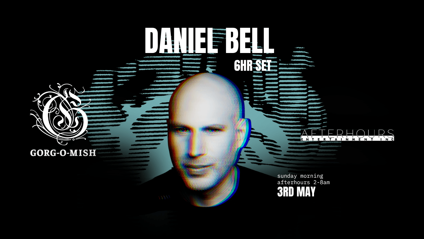 Gorg-O-Mish presents: Daniel Bell