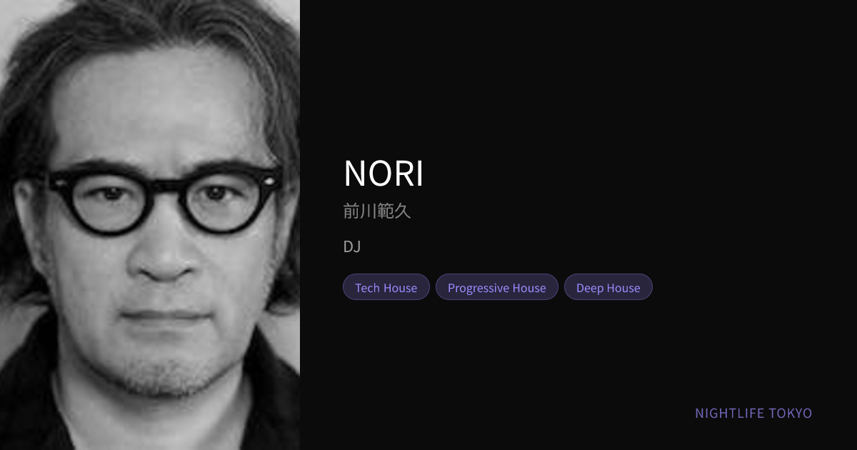 NORI | Tech House DJ | Osaka | Nightlife Today
